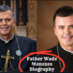 Father Wade Menezes Biography